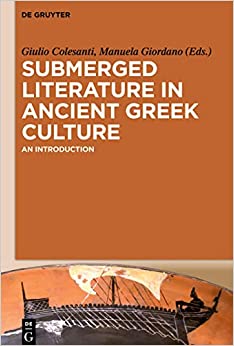 Submerged Literature in Ancient Greek Culture An Introduction