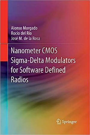 Nanometer CMOS Sigma Delta Modulators for Software Defined Radio
