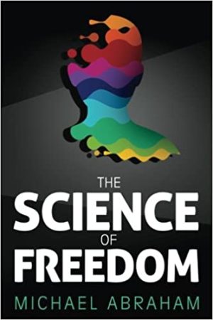 The Science of Freedom An Intriguing Perspective Questioning Determinism Through Philosophy Cognitive Neuroscience & Quantum physics