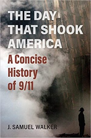 The Day That Shook America A Concise History of 9 11