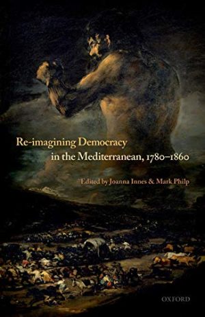 Re Imagining Democracy in the Mediterranean 1780 1860