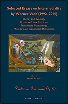 Selected Essays on Intermediality by Werner Wolf