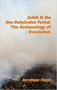 Judah in the Neo Babylonian Period The Archaeology of Desolation