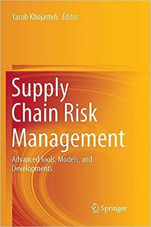 Supply Chain Risk Management Advanced Tools Models and Developments
