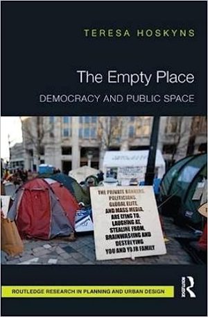 The Empty Place Democracy and Public Space Routledge Research in Planning and Urban Design