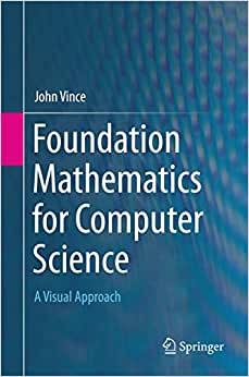 Foundation Mathematics for Computer Science A Visual Approach