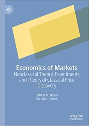 Economics of Markets Neoclassical Theory Experiments and Theory of Classical Price Discovery