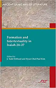 Formation and Intertextuality in Isaiah 24 27