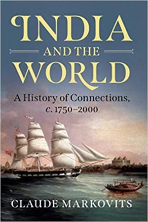 India and the World A History of Connections c 1750 2000