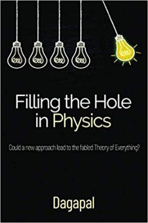 Filling the Hole in Physics Could a new approach lead to the fabled Theory of Everything