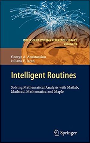 Intelligent Routines Solving Mathematical Analysis with Matlab Mathcad Mathematica and Maple