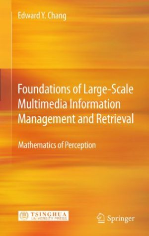 Foundations of Large Scale Multimedia Information Management and Retrieval Mathematics of Perception