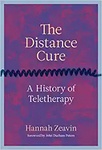 The Distance Cure A History of Teletherapy