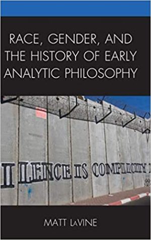 Race Gender and the History of Early Analytic Philosophy