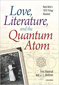 Love Literature and the Quantum Atom Niels Bohrs 1913 Trilogy Revisited