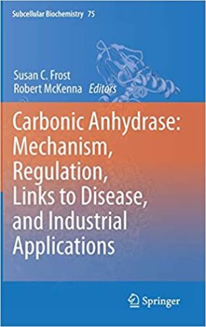 Carbonic Anhydrase Mechanism Regulation Links to Disease and Industrial Applications