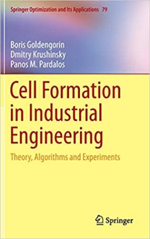 Cell Formation in Industrial Engineering Theory Algorithms and Experiments