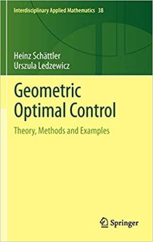 Geometric Optimal Control Theory Methods and Examples