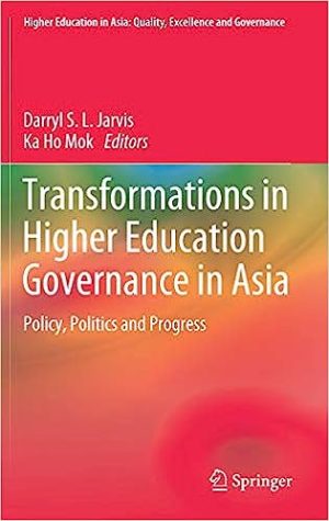 Transformations in Higher Education Governance in Asia Policy Politics and Progress