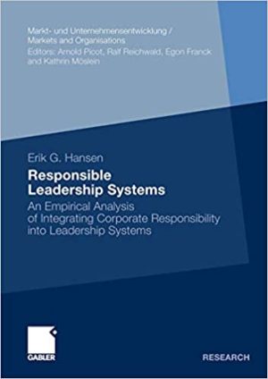 Responsible Leadership Systems An Empirical Analysis of Integrating Corporate Responsibility into Leadership Systems