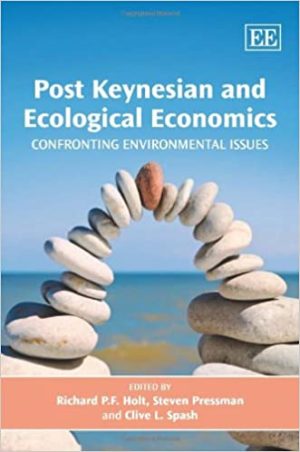 Post Keynesian and Ecological Economics Confronting Environmental Issues