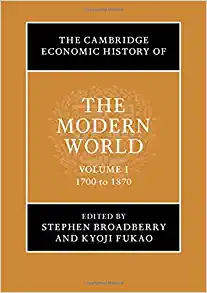 The Cambridge Economic History of the Modern World Volume 1 1700 to 1870