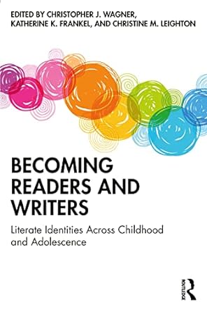 Becoming Readers and Writers Literate Identities Across Childhood and Adolescence