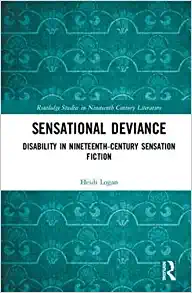 Sensational Deviance Disability in Nineteenth Century Sensation Fiction