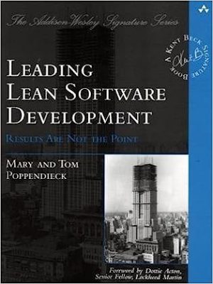 Leading Lean Software Development Results Are Not the Point
