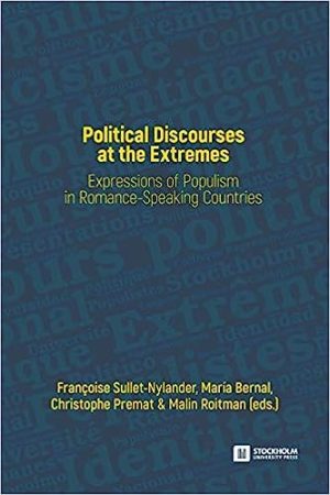Political Discourses at the Extremes Expressions of Populism in Romance Speaking Countries