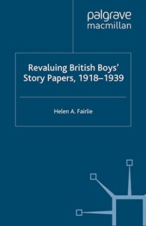 Revaluing British Boys Story Papers 1918 1939