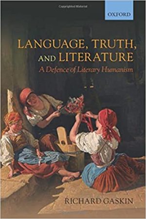 Language Truth and Literature A Defence of Literary Humanism