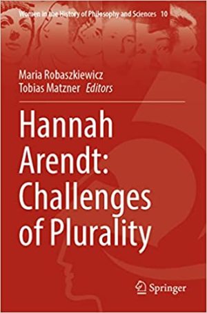 Hannah Arendt Challenges of Plurality