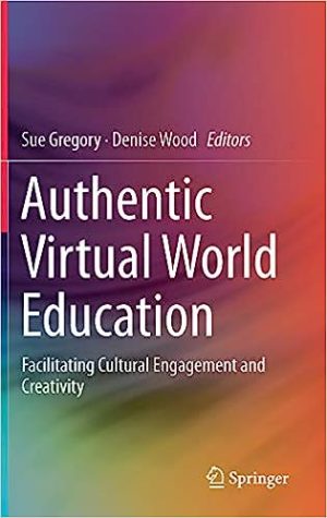 Authentic Virtual World Education Facilitating Cultural Engagement and Creativity
