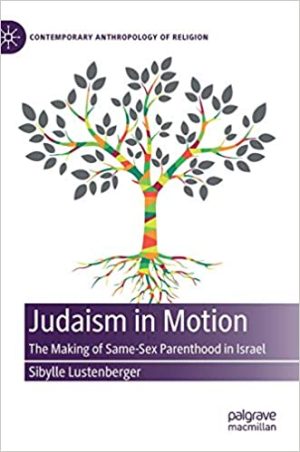 Judaism in Motion The Making of Same Sex