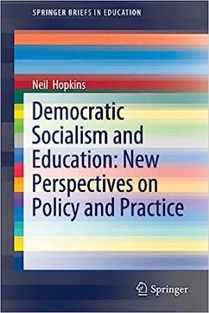 Democratic Socialism and Education New Perspectives on Policy and Practice