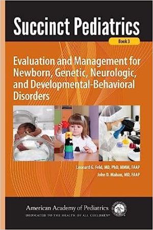 Succinct Pediatrics Evaluation and Management for Newborn Genetic