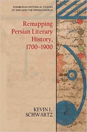 Remapping Persian Literary History 1700 to1900
