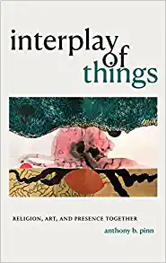 Interplay of Things Religion Art and Presence Together