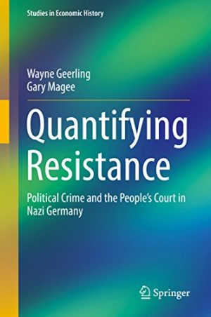 Quantifying Resistance Political Crime and the People s Court in Nazi Germany