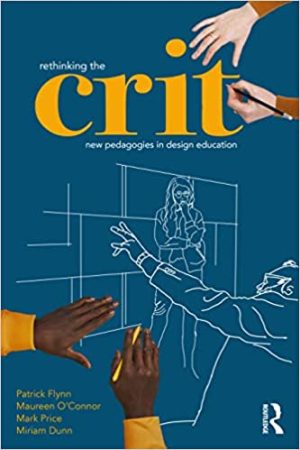 Rethinking the Crit New Pedagogies in Design Education