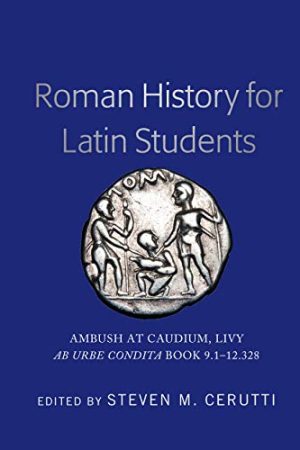 Roman History for Latin Students Ambush at Caudium Livy Ab Urbe Condita Book 9 112 328