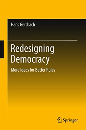 Redesigning Democracy More Ideas for Better Rules