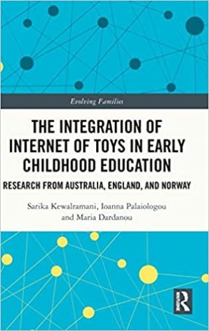The Integration of Internet of Toys in Early Childhood Education Evolving Families