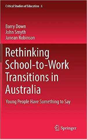 Rethinking School to Work Transitions in Australia Young People Have Something to Say
