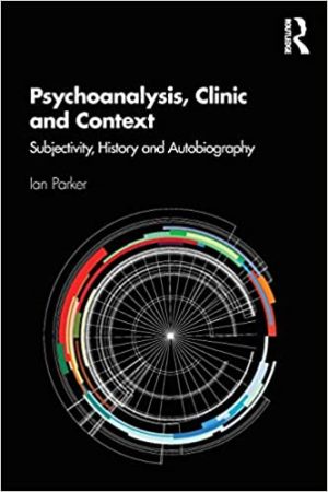 Psychoanalysis Clinic and Context Subjectivity History and Autobiography
