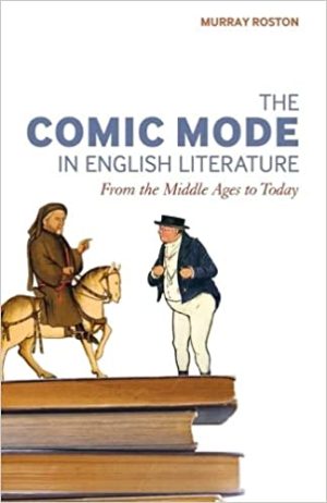 The Comic Mode in English Literature From the Middle Ages to Today