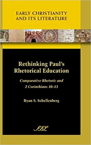Rethinking Pauls Rhetorical Education Comparative Rhetoric and 2 Corinthians 10 13 Early Christianity and Its Literature