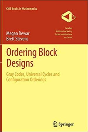 Ordering Block Designs Gray Codes Universal Cycles and Configuration Orderings