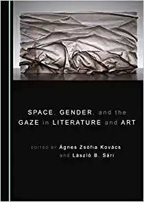 Space Gender and the Gaze in Literature and Art